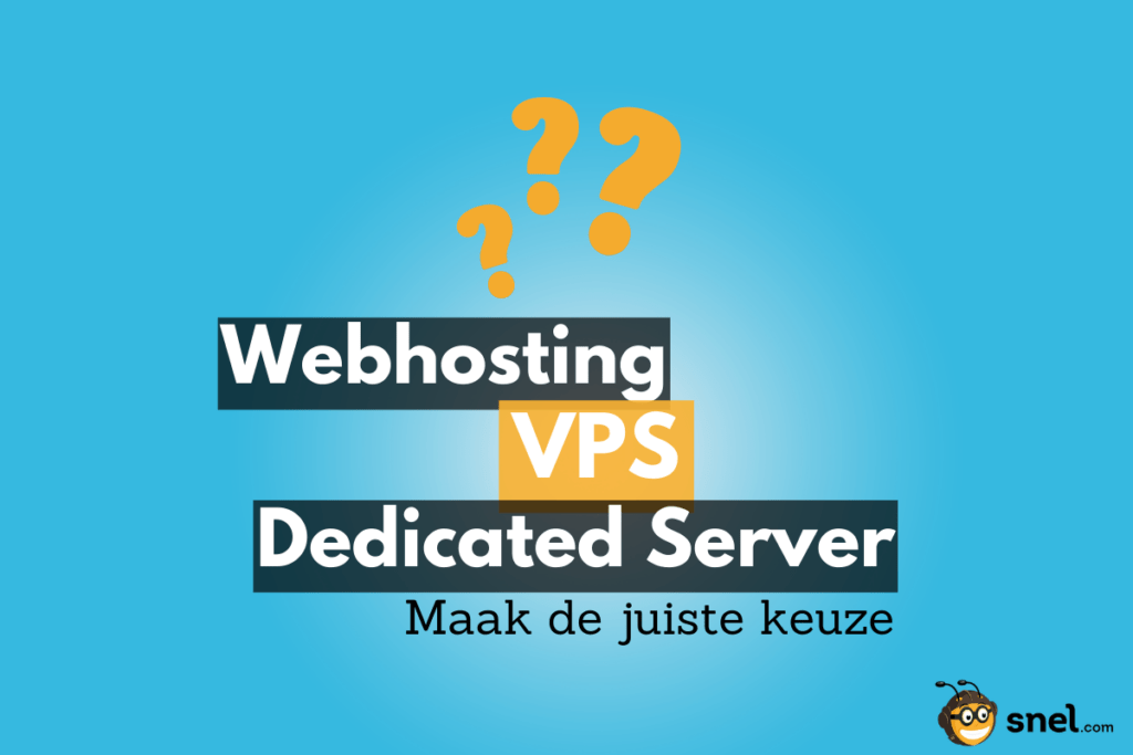 Het verschil tussen Webhosting, VPS en Dedicated server | Snel.com